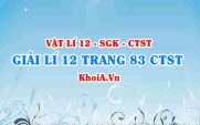 Giải Vật lí 12 trang 83 Chân trời Sáng tạo